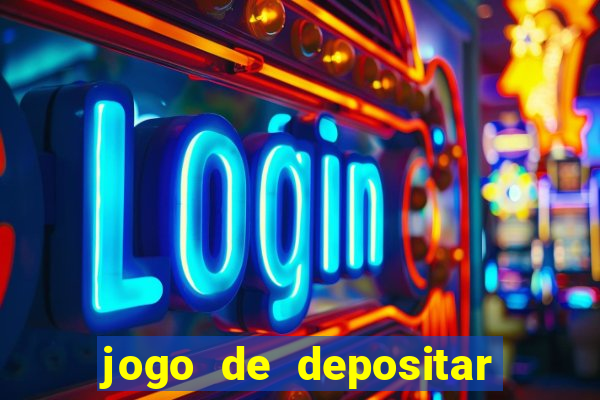 jogo de depositar 5 reais